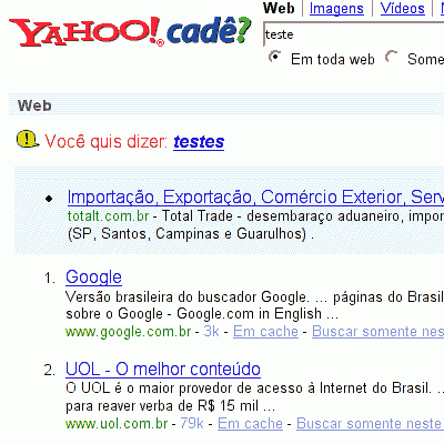 Buscando por teste no Yahoo! os primeiros resultados são Google e UOL!